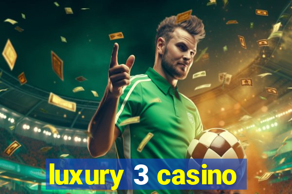 luxury 3 casino